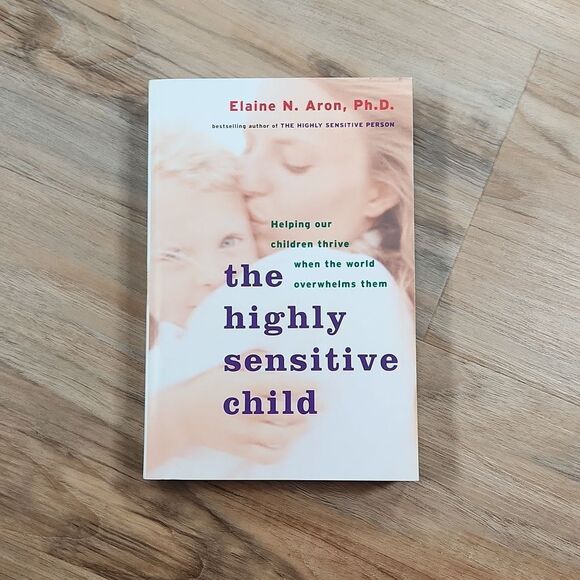 🔺️NWOT The Highly Sensitive Child; Helping Our Children Thrive Paperback Book - Picture 2 of 5